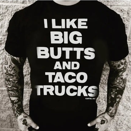 I like big butts and Taco trucks T-shirt