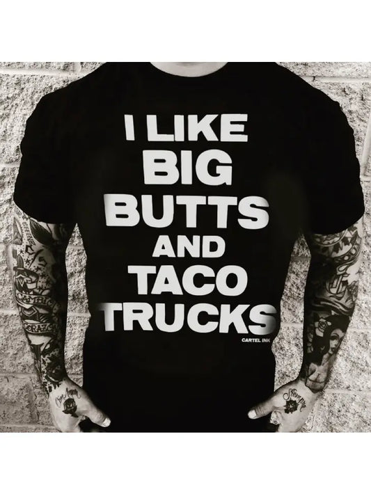 I like big butts and Taco trucks T-shirt