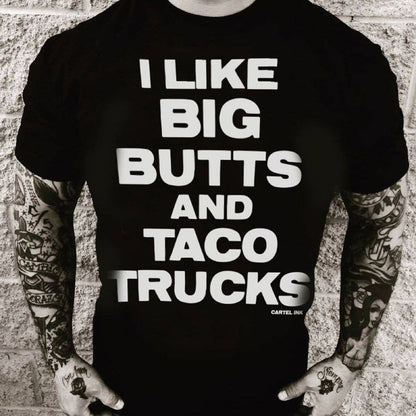 5366-BLACK WHITE | I Like Big Butts And Taco Trucks