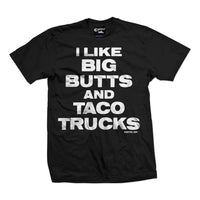 I like big butts and Taco trucks T-shirt